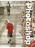 practica fototoestel  Guía práctica de Photoshop (FOTO,CINE Y TV-FOTOGRAFÍA Y VIDEO)