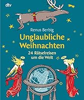 Unglaubliche Weihnachten: 24 Rätselreisen um die Welt 3423713267 Book Cover