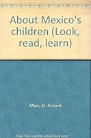 About Mexico's children (Look, read, learn) B0007DXPP2 Book Cover
