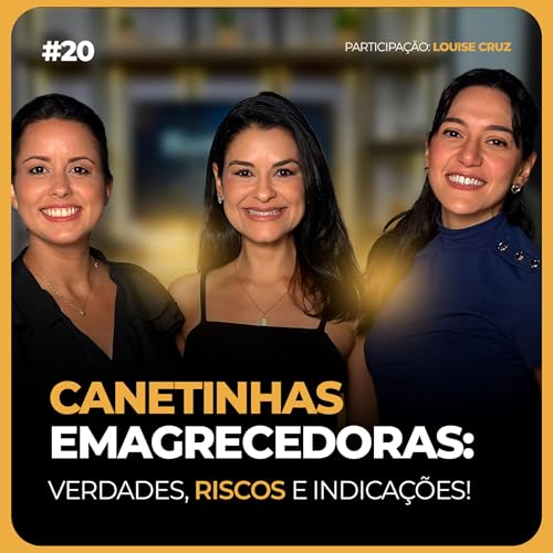 Canetinhas Emagrecedoras: Verdades, Riscos e Indica&ccedil;&otilde;es! - Louise Cruz #20