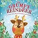The Grumpy Reindeer: A Winter Story About Friendship...
