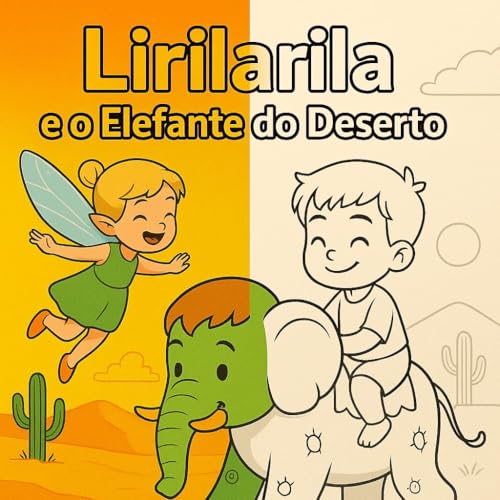 Lirilarila e o Elefante do Deserto