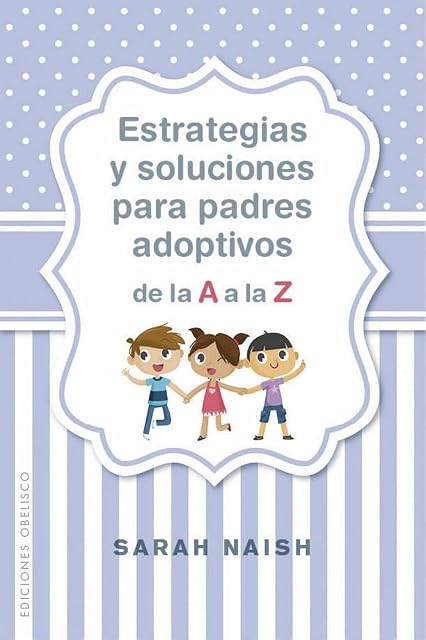 Portada de Estrategias y soluciones para padres adoptivos de la A a la Z