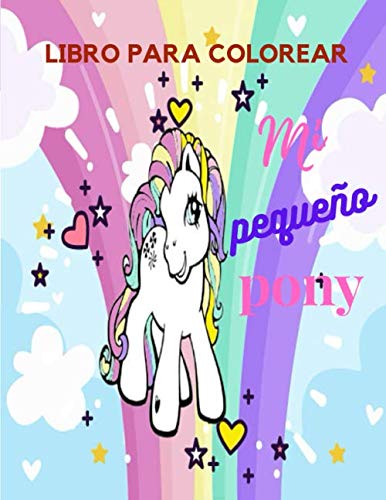 Libro para colorear Mi pequeño pony: Libro de colorear para niños de 4 a 8 años: la última colección de 44 hermosos diseños de unicornios para ... artístico entretenido. (Spanish Edition)