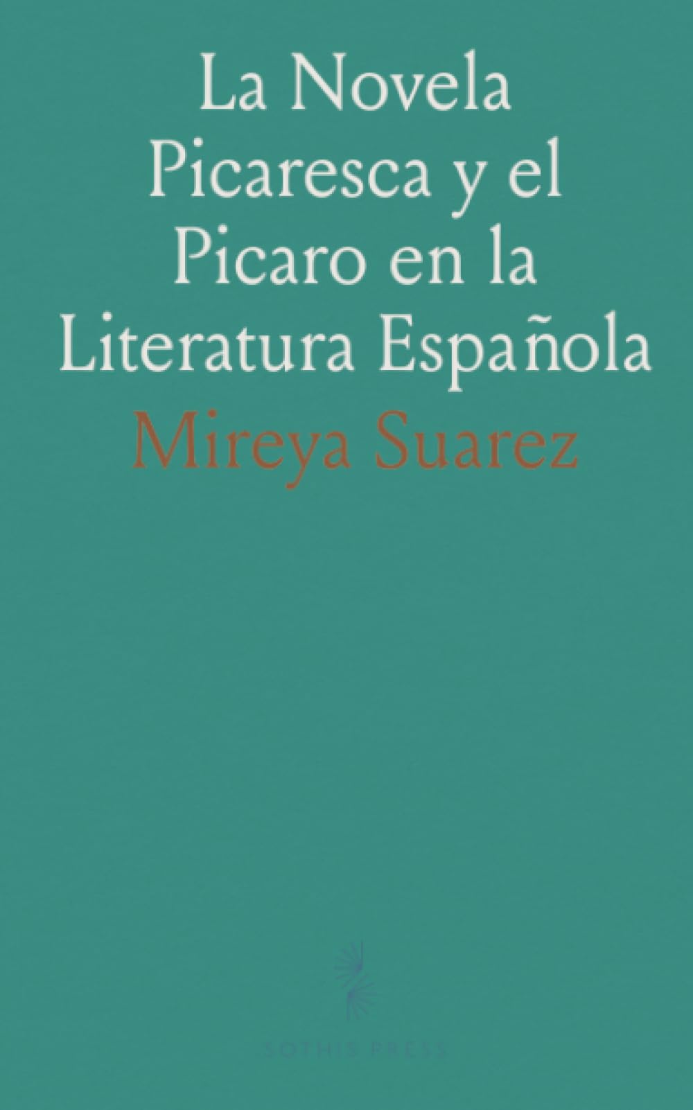 La Novela Picaresca y el Picaro en la Literatura Española