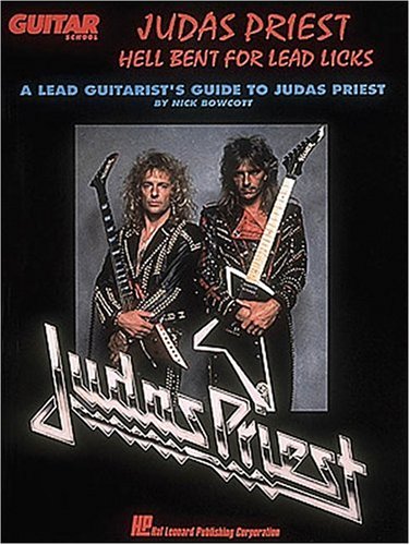 Hell Bent for Lead Licks: A Lead Guitarist's Guide to Judas Priest