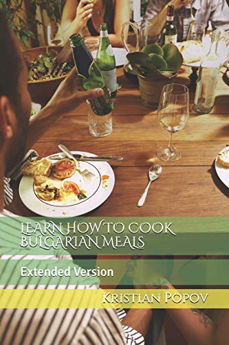 Learn How To Cook Bulgarian Meals: Extended Version