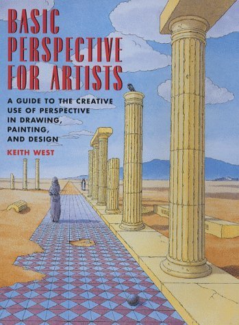 Basic Perspective for Artists: "A Guide to the Creative Use of Perspective in Drawing, Painting and Design"