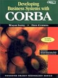 Developing Business Systems with CORBA with CD-ROM: The Key to Enterprise Integration (SIGS: Managing Object Technology, Series Number 13)