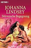 Stürmische Begegnung - Johanna Lindsey 