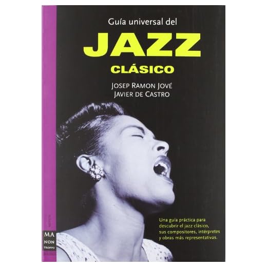 GUIA UNIVERSAL DEL JAZZ CLASICO (MUSICA)
