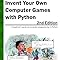 Invent Your Own Computer Games With Python: Amazon.co.uk: Sweigart, Al ...