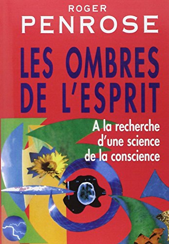Télécharger Les ombres de l'esprit - À la recherche d'une science de la conscience: À la recherche d'une scien Livre eBook France