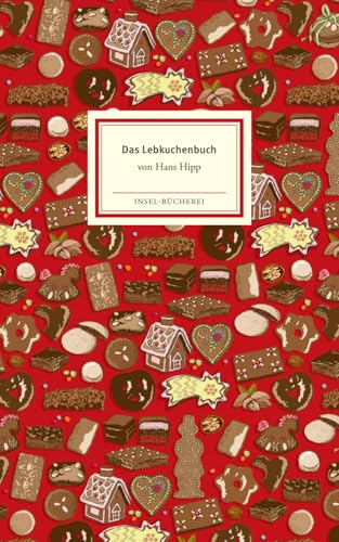 Das Lebkuchenbuch: Großformatige Sonderausgabe | Mit aufschlussreicher Warenkunde und leckeren Rezepten | Das perfekte Geschenk zu Weihnachten (Insel-Bücherei)