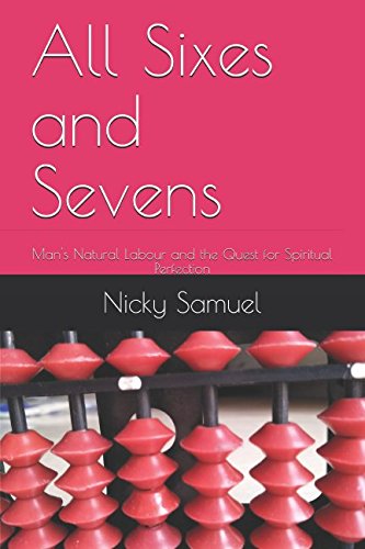 All Sixes and Sevens: Man's Natural Labour and the Quest for Spiritual Perfection
