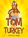 Tom the Turkey: Fun Thanksgiving Stories for Kids