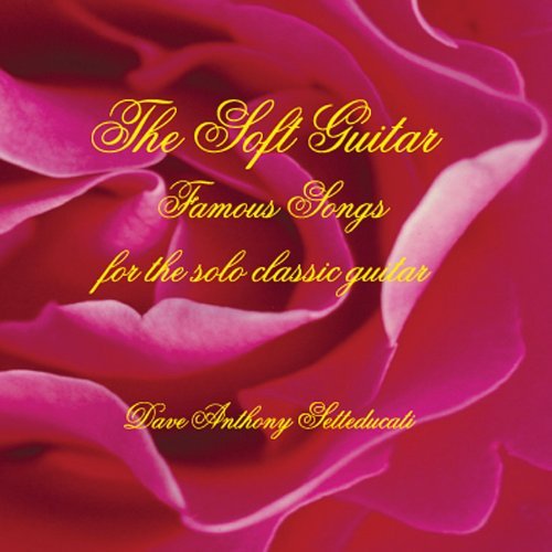 Soft Guitar by Dave Anthony Setteducati (2013-08-03)