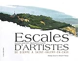  Escales d\'artistes : De Dieppe à Saint-Valery-en-Caux