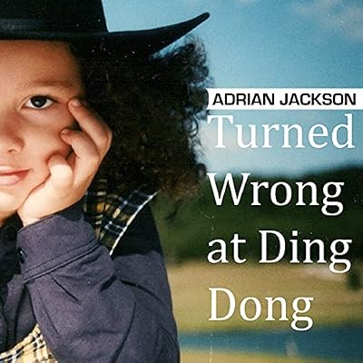 Turned Wrong at Ding Dong: Texas, Travels and Opinions on Everything