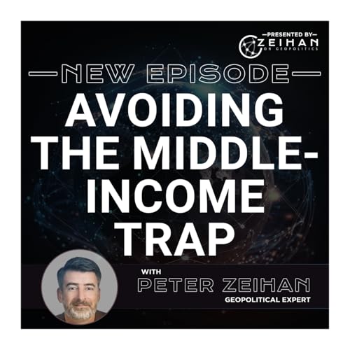 Page de couverture de Avoiding the Middle-Income Trap || Peter Zeihan