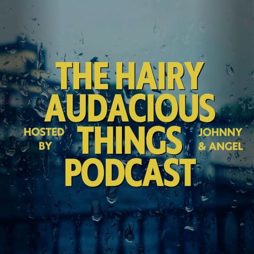 Introducing the Hairy Audacious Things Podcast: Taking Risks and Playing Would You Rather copertina