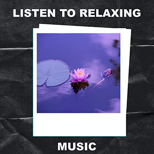 Listen to Relaxing Music
