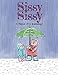 Sissy Sissy: I Think it's Raining!