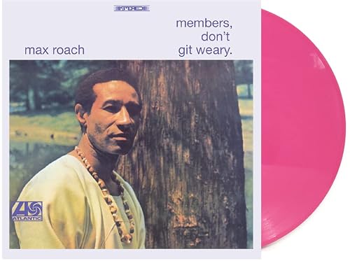 Album Art for Members Don't Git Weary (Exclusive) (Pink) by Max Roach