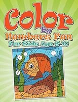 Color by Numbers Fun: For Kids Age 6-10 1514105640 Book Cover
