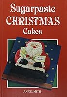 Sugarpaste Christmas Cakes 1853910538 Book Cover