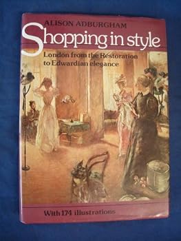 Hardcover Shopping in style: London from the Restoration to Edwardian elegance Book