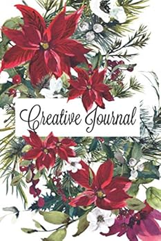 Creative Journal: Holiday Themed Poinsettia Design Coloring Journal with 150 Lined Pages for Journaling (Creative Journals)