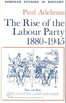 Paperback Rise of the Labour Party, 1880-1945 Book
