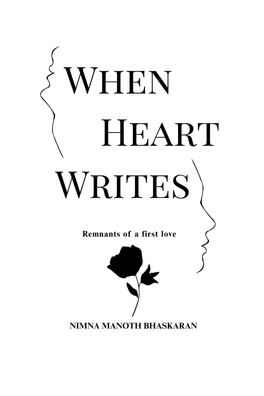 When Heart Writes: A Collection of Poems on Love,Pain and Healing