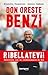 Ribellatevi! Don Oreste Benzi. Intervista Con Un Rivoluzionario Di Dio - 3