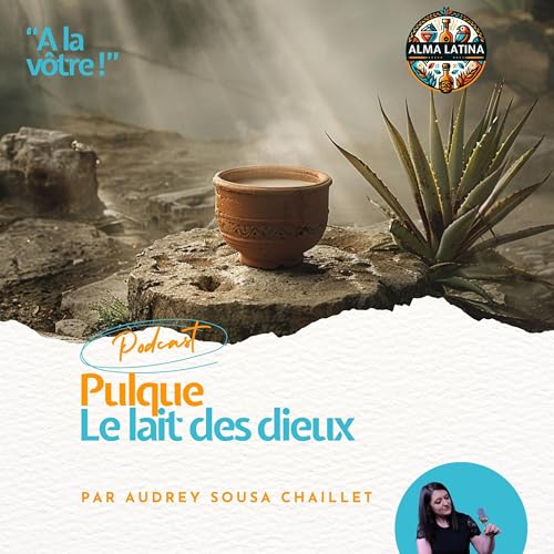 Pulque &mdash; Le lait des dieux