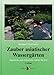 Produktbild Zauber asiatischer Wassergärten: Japanische und chinesische Gärten für Koi