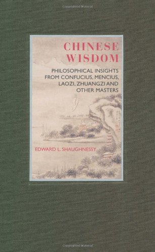 Télécharger Chinese Wisdom: Philosophical Insights from Confucius, Mencius, Laozi, Zhuangzi and Other Masters PDF Ebook En Ligne