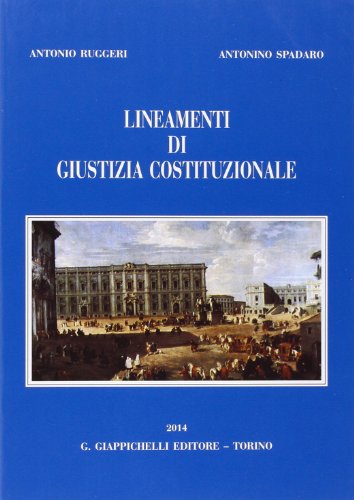 Lineamenti di giustizia costituzionale Lineamenti di giustizia costituzionale