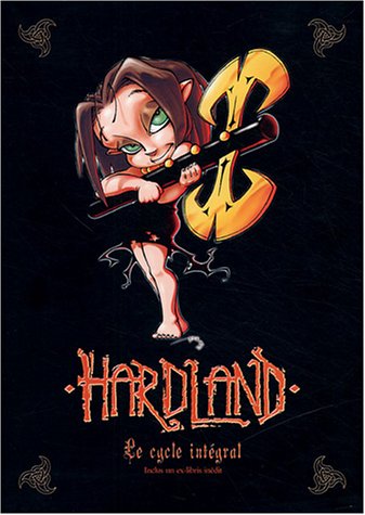 Hardland : Le Cycle intégral