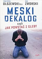 Męski dekalog, czyli jak powstać z gleby 8365349515 Book Cover