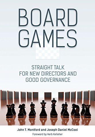 Board Games: Straight Talk for New Directors and Good Governance