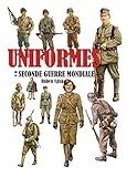  UNIFORMES DE LA SECONDE GUERRE MONDIALE (French Edition)