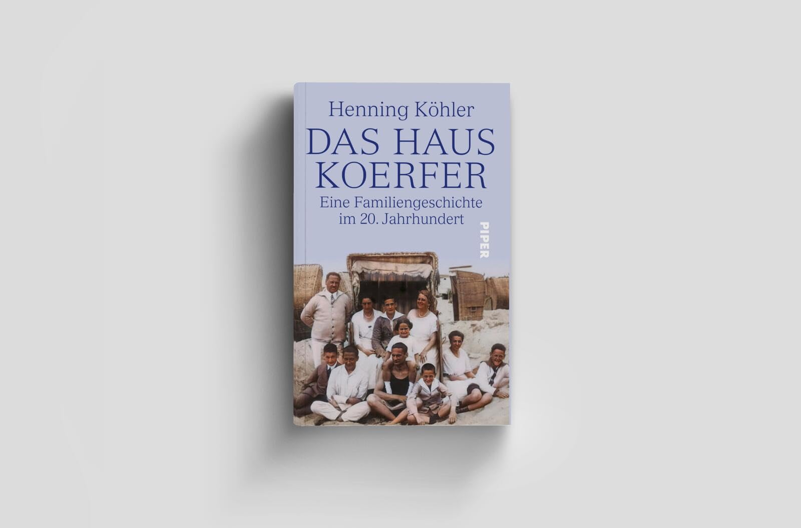DAS HAUS KOERFER: Eine Familiengeschichte im 20. Jahrhundert