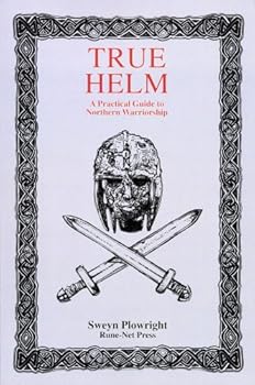 Paperback True Helm a Practical Guide to Northern Warriorship Book