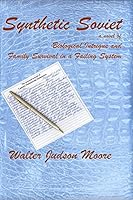 Synthetic Soviet a Novel of Bioligical Intrigue and Family Survival in a Failing System 1731373511 Book Cover