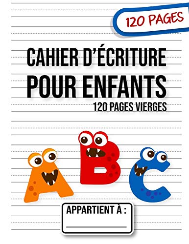 Cahier d'écriture pour enfants: 120 pages vierges | Entraînement à l'écriture des Majuscules Minuscules et Chiffres | Enfant CP | 6 -7 ans (French Edition)