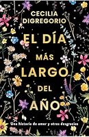 El día más largo del año: Una historia de amor y otras desgracias 9501532992 Book Cover