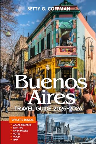 Buenos Aires Travel Guide 2025-2026: Insider Tips, Hidden Gems, M...