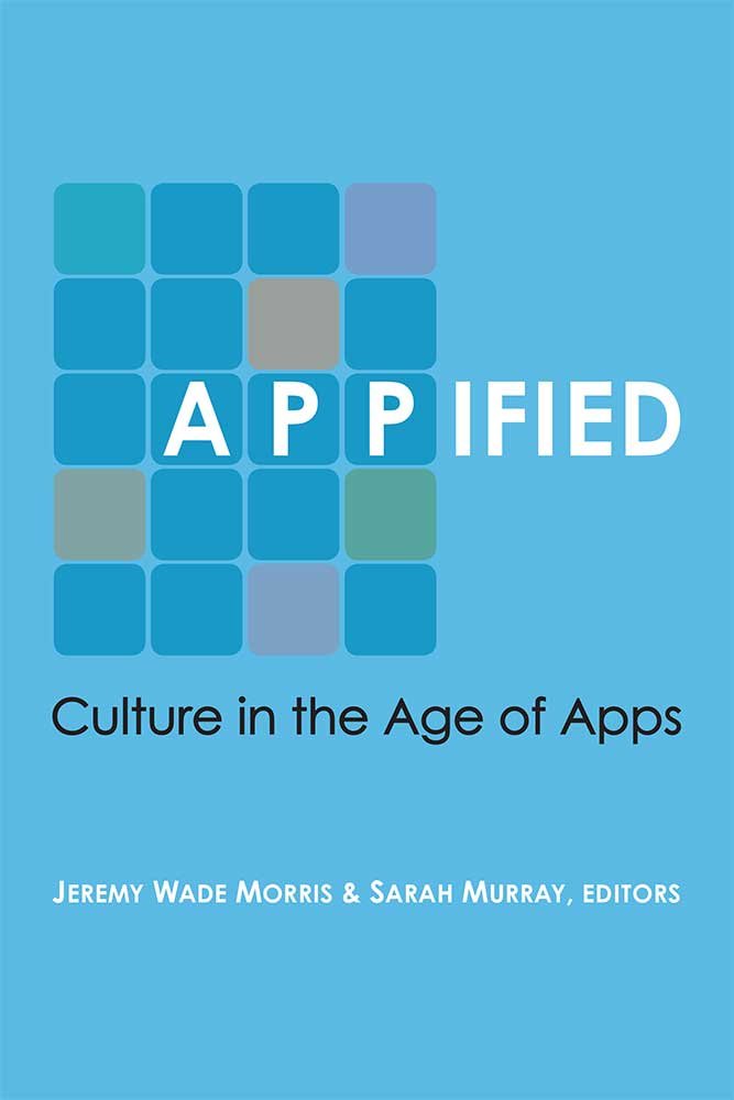 Appified: Culture in the Age of Apps